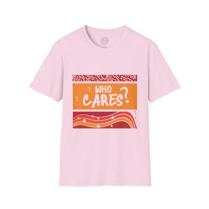 Who Cares - T-Shirt