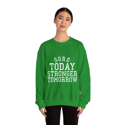 Sore Today Stronger Tomorrow - Sweatshirt