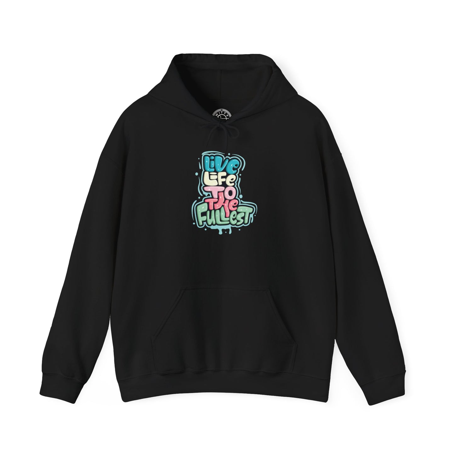 Live Life to the Fullest -  Hoodie