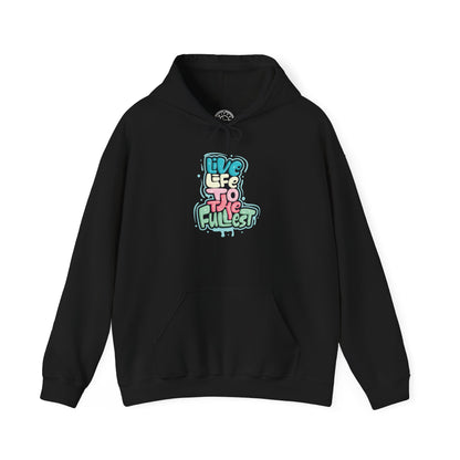 Live Life to the Fullest -  Hoodie