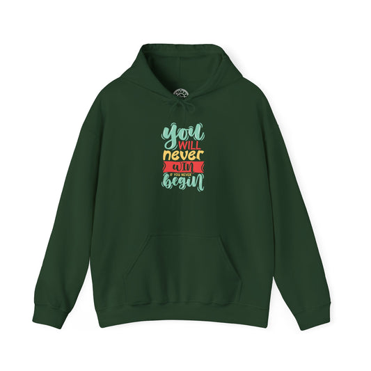 You'll never WIN if you never BEGIN -  Hoodie
