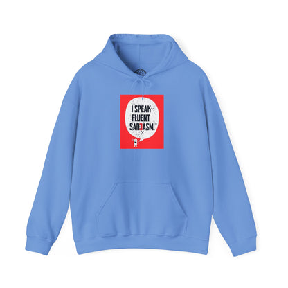 I Speak Fluent Sarcasm - Hoodie
