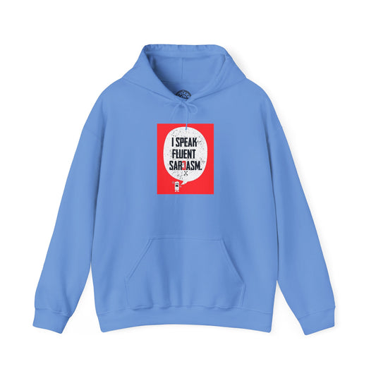 I Speak Fluent Sarcasm - Hoodie