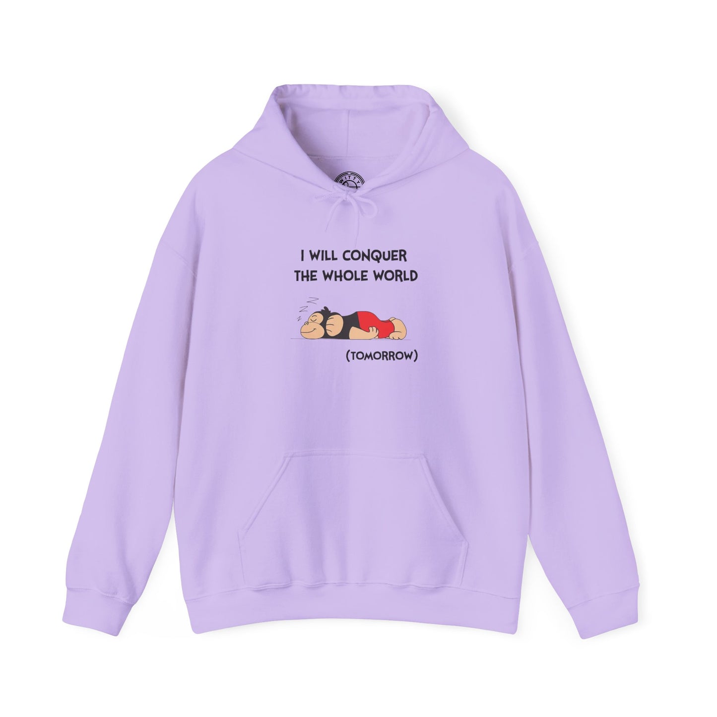 I'll Conquer The Whole World Tomorrow - Hoodie