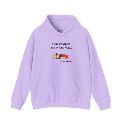 I'll Conquer The Whole World Tomorrow - Hoodie