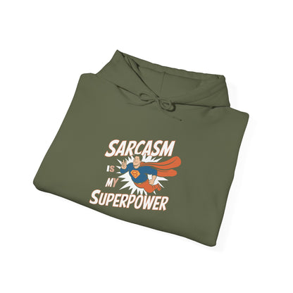 Sarcasm is my Superpower -  Hoodie