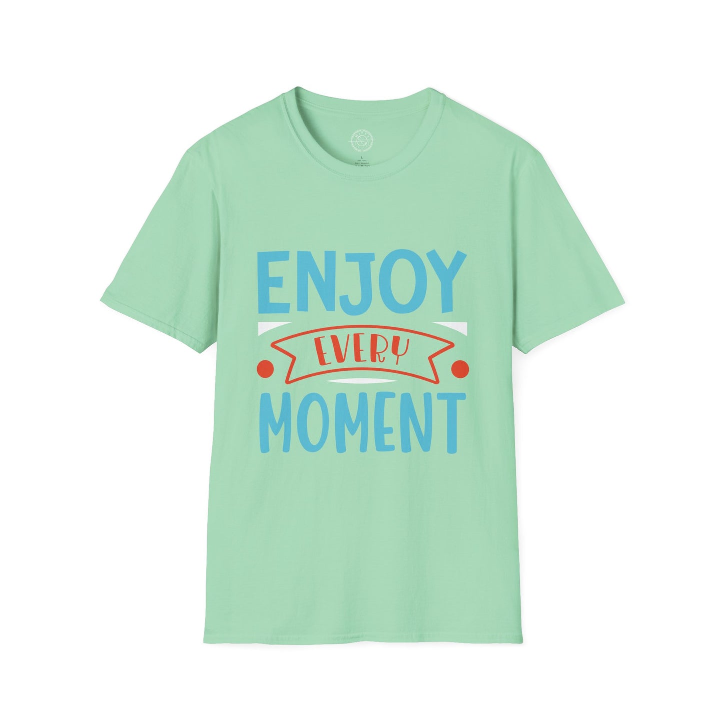 Enjoy Every Moment - T-Shirt