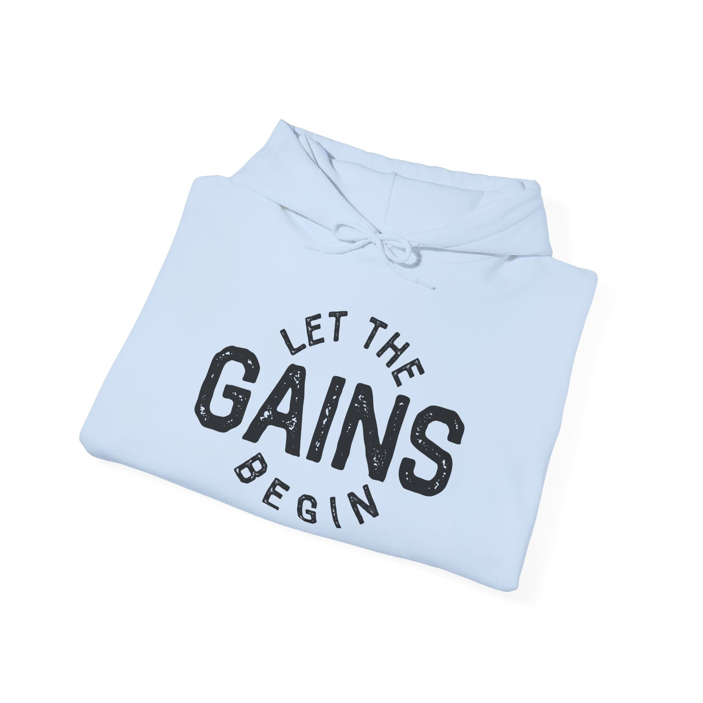 Let the GAINs BEGIN - Hoodie