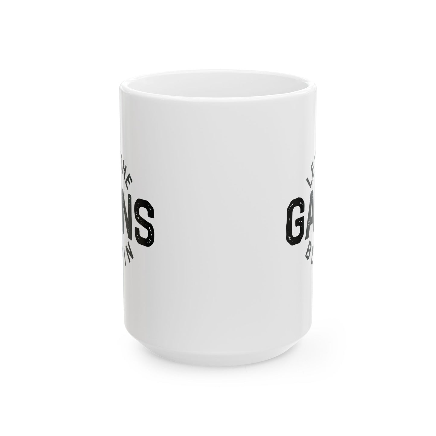 Let The Gains Begin - Mug