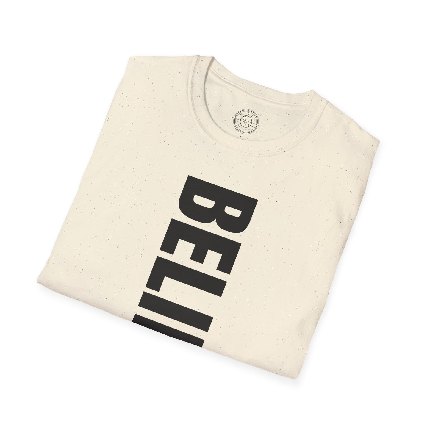 Believe In Yourself - T-Shirt