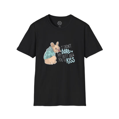 I didn't FART I blew you a KISS - T-Shirt