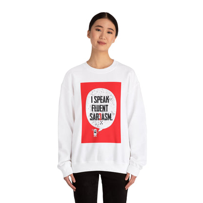 I Speak Fluent Sarcasm - Sweatshirt