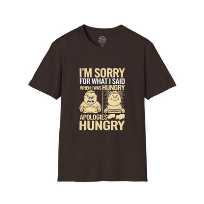 Apologies Hungry- T-Shirt
