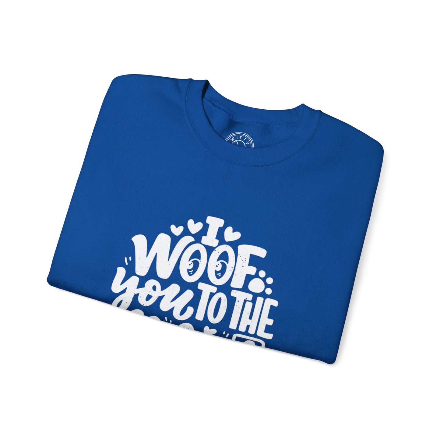 I Woof you to the moon and back - Sweatshirt