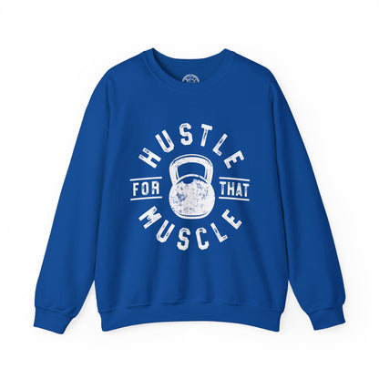 Hustle For That Muscle - Sweatshirt