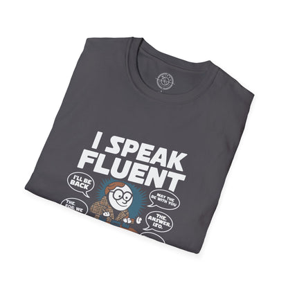 I Speak Fluent Movie Quotes - T-Shirt
