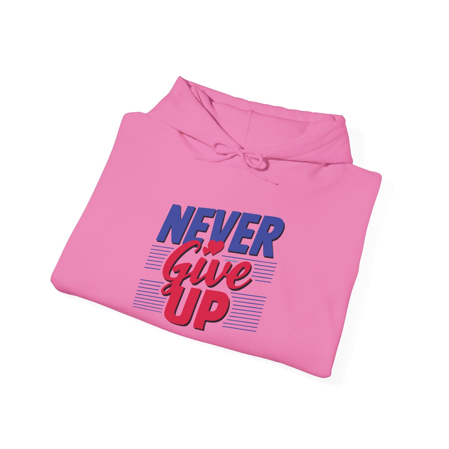 Never Give Up - Hoodie