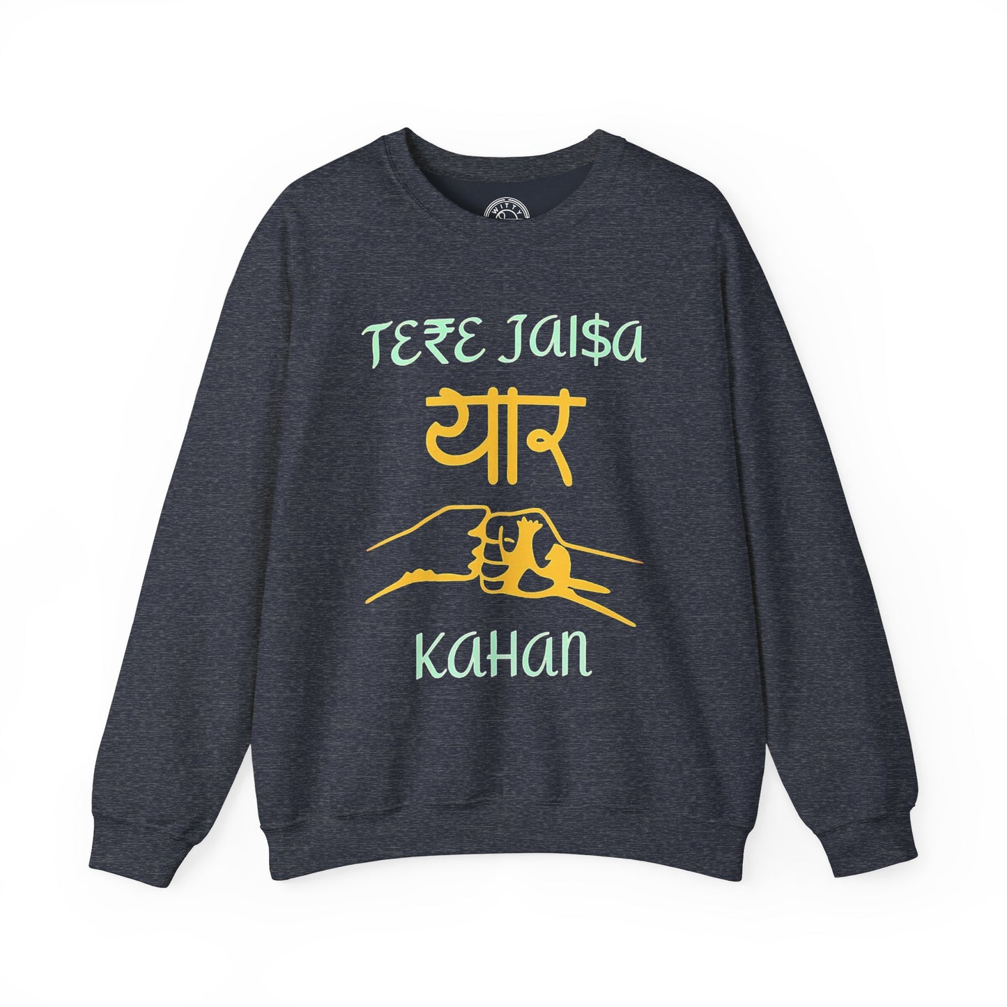 Tere Jaisa Yaar Kahan - Sweatshirt