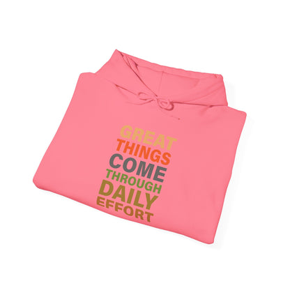 Great Things Comes Through Daily Effort - Hoodie
