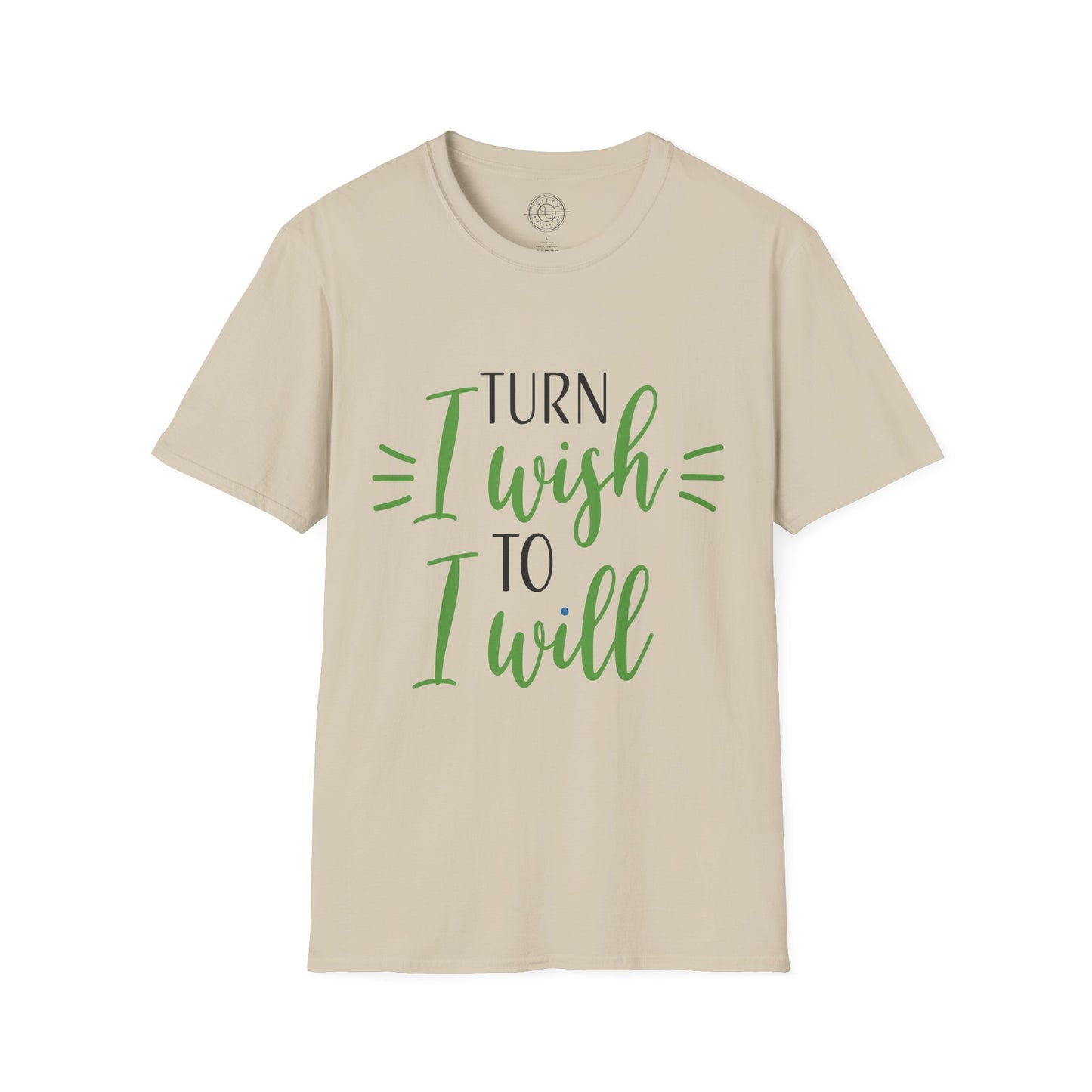 Turn I Wish to I Will - T-Shirt