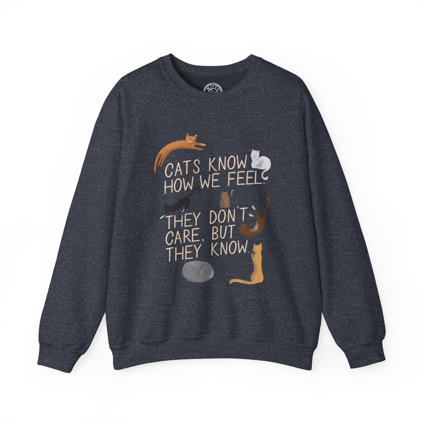 Cats Know How We Feel - Sweatshirt
