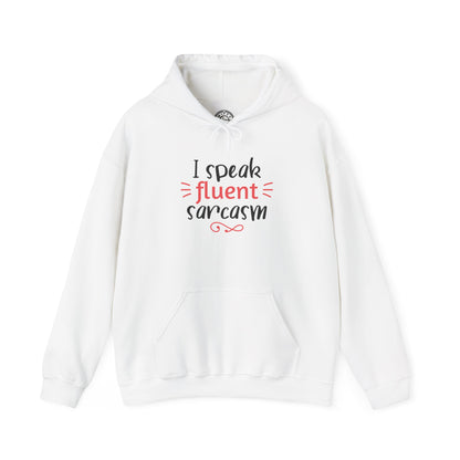 I Speak Fluent Sarcasm - Hoodie