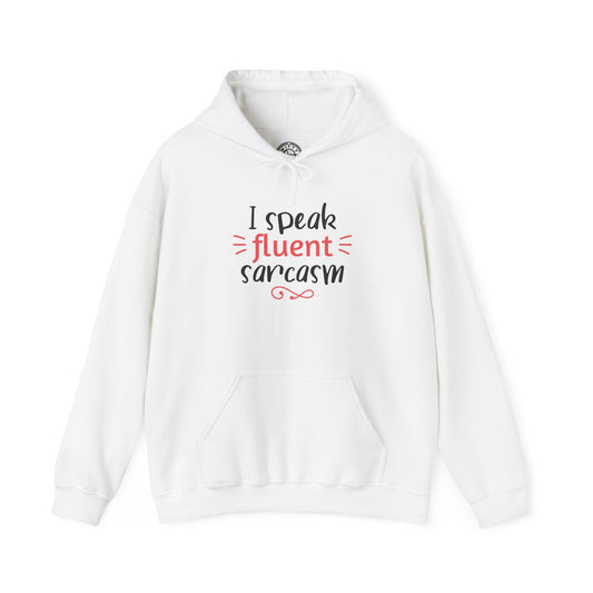 I Speak Fluent Sarcasm - Hoodie