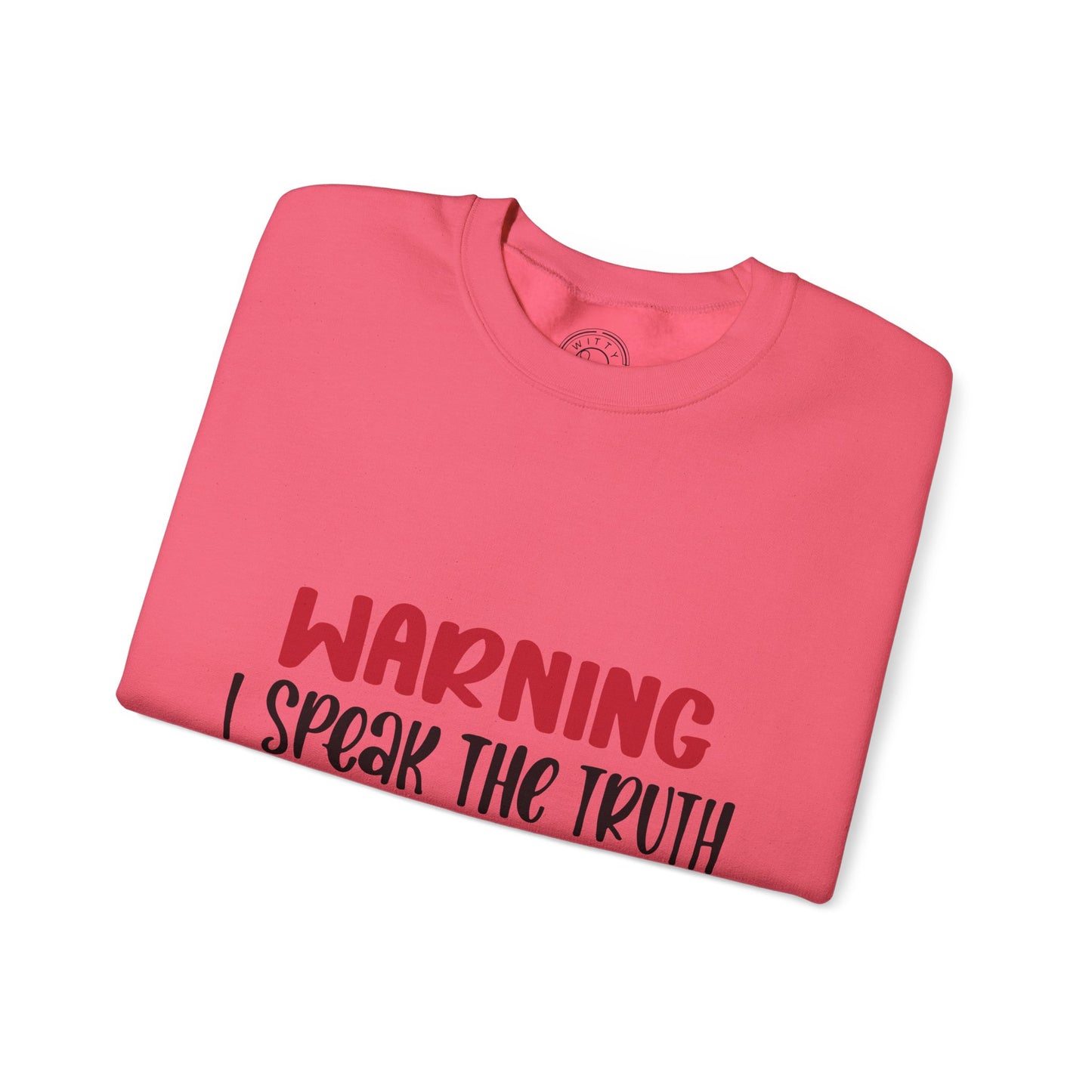 Warning! I Speak the truth - Sweatshirt