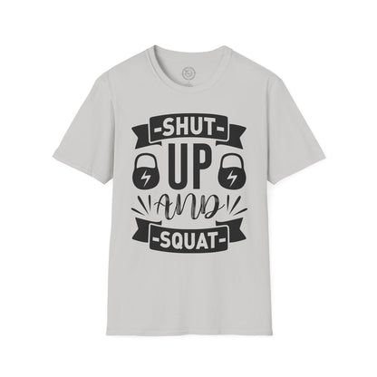 Shut Up and SQUAT - T-Shirt