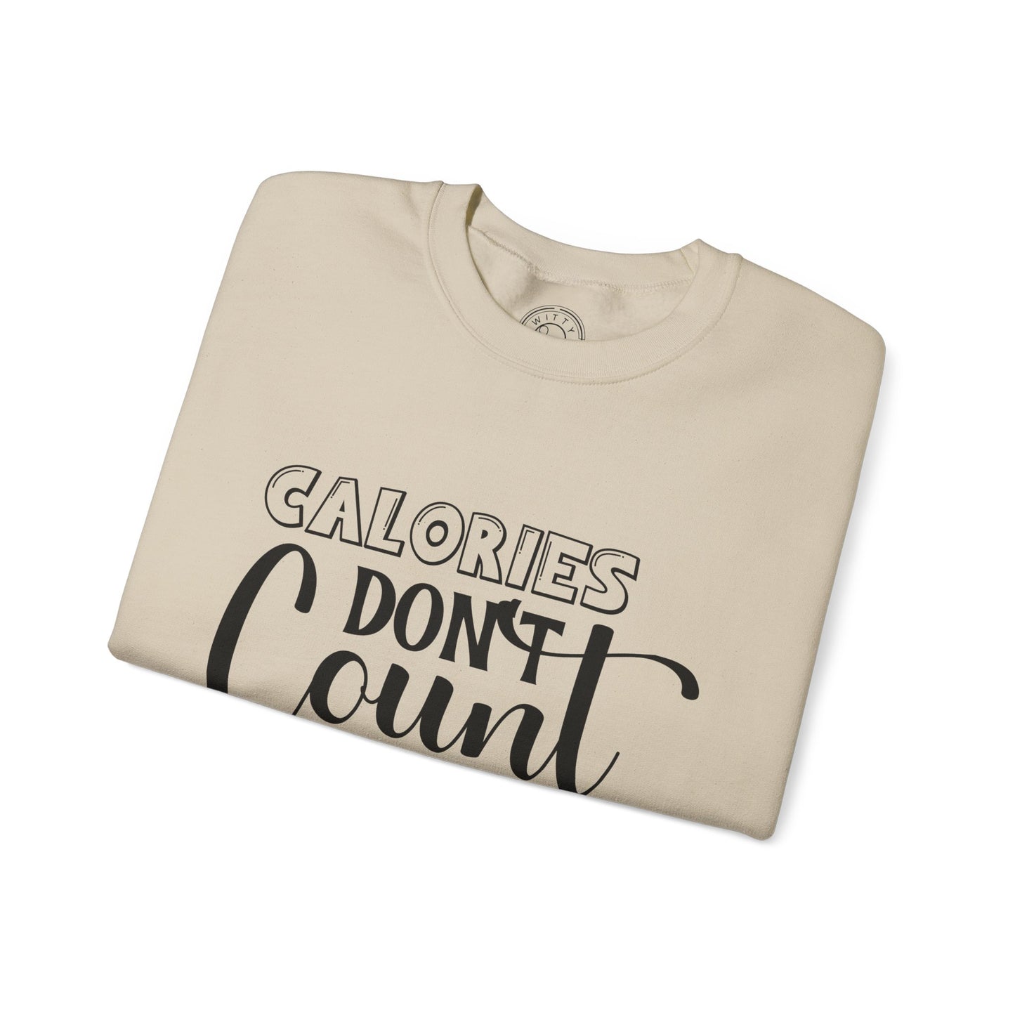 Calories Don't Count On The Weekend - Sweatshirt