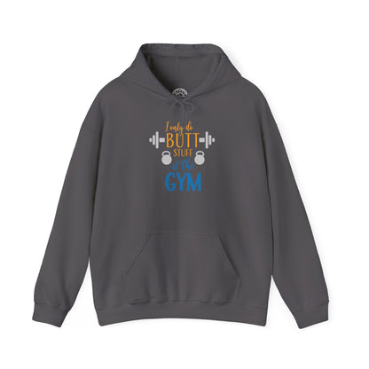 Butt Stuff at the GYM -  Hoodie