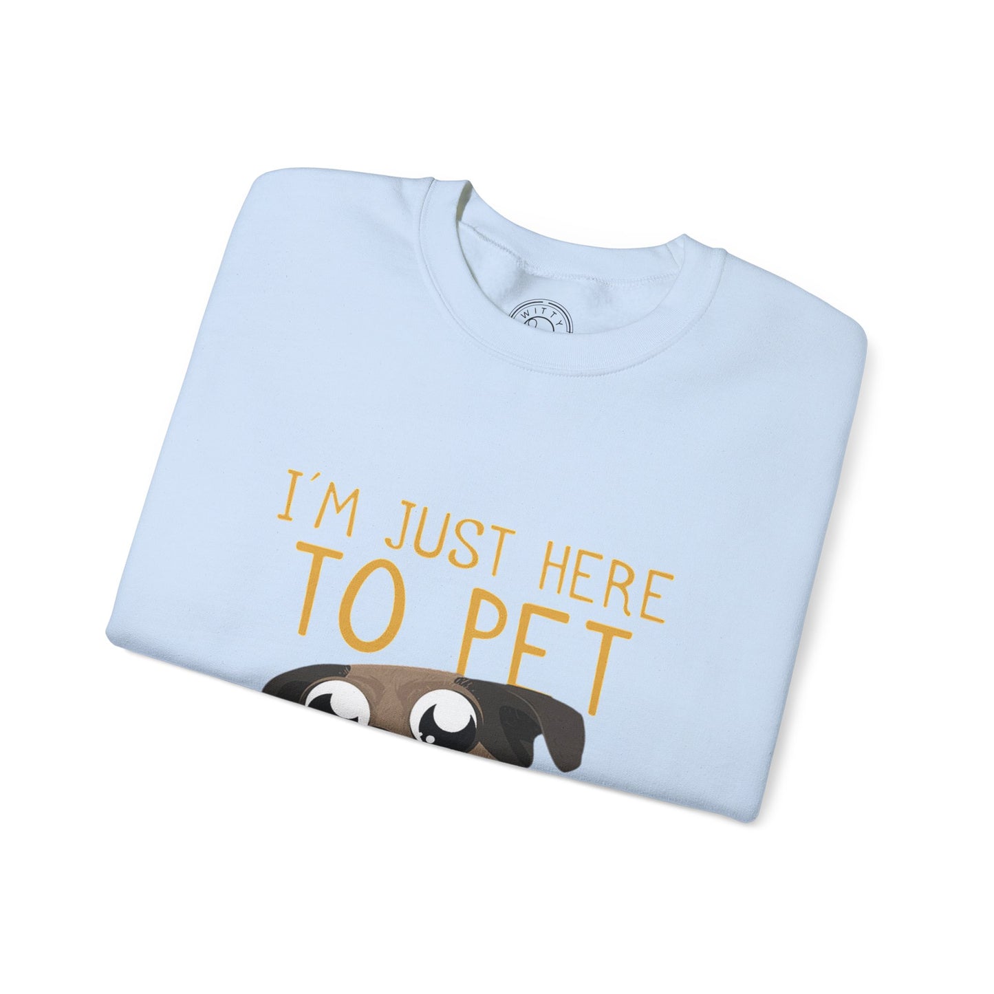 I'm Just Here - Sweatshirt