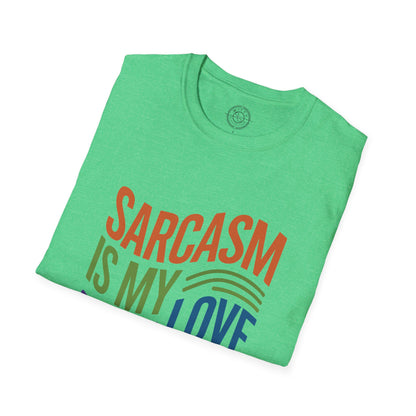 Sarcasm is my Love Language - T-Shirt