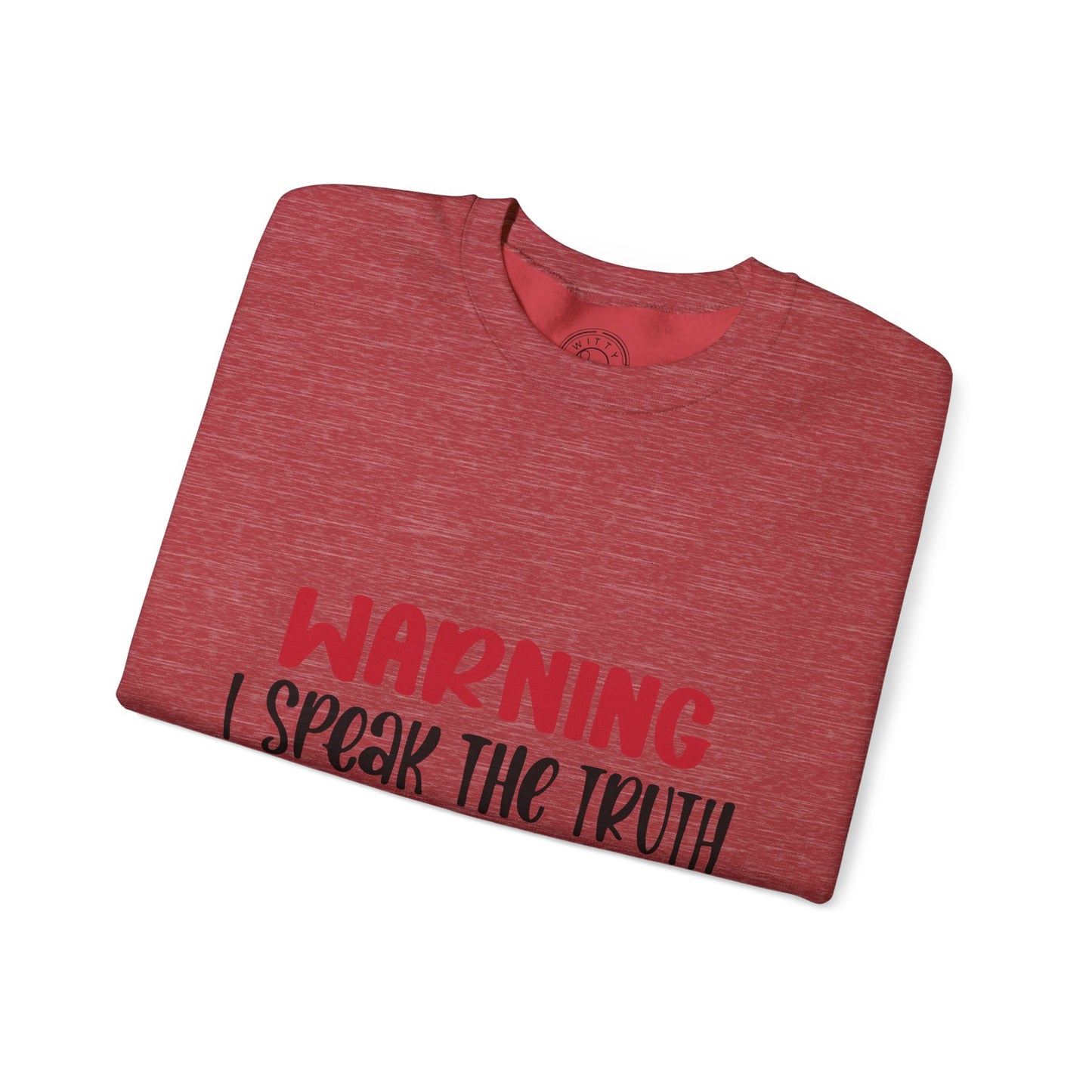 Warning! I Speak the truth - Sweatshirt