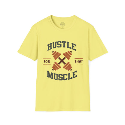 HUSTLE for that MUSCLE - T-Shirt