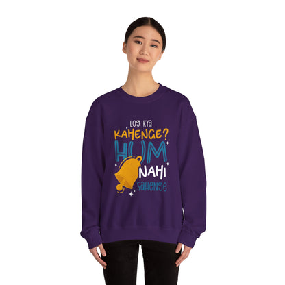 Log Kya Kahenge - Sweatshirt