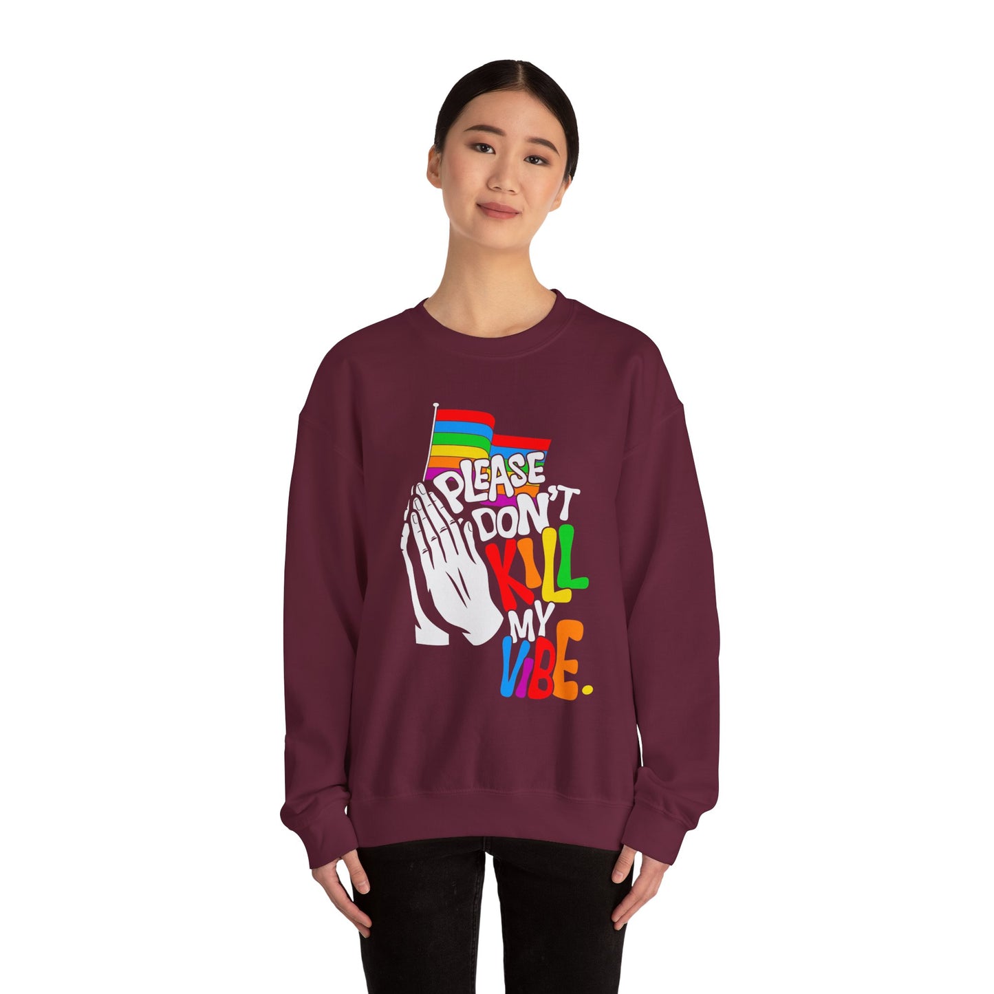 Please Don't Kill My Vibe - Sweatshirt