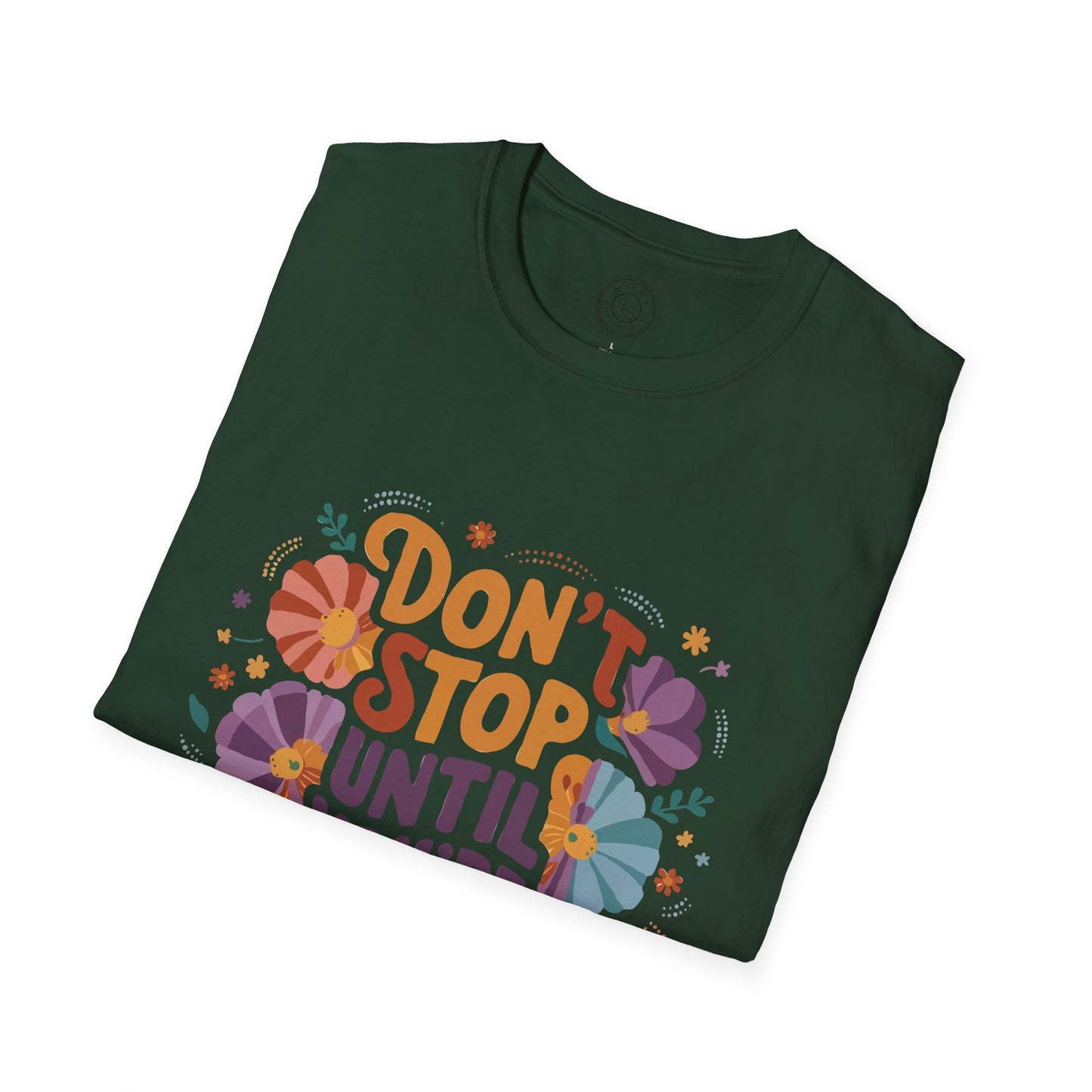 Don't Stop Until You're Proud - T-Shirt