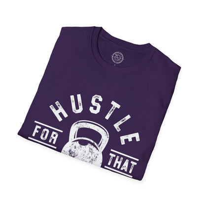 Hustle For That Muscle - T-Shirt