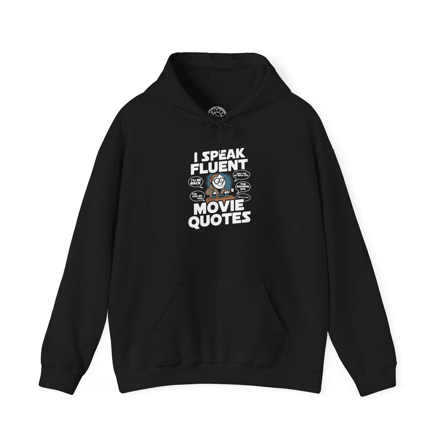 I Speak Fluent Movie Quotes -  Hoodie