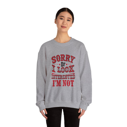 I'm Not Interested - Sweatshirt