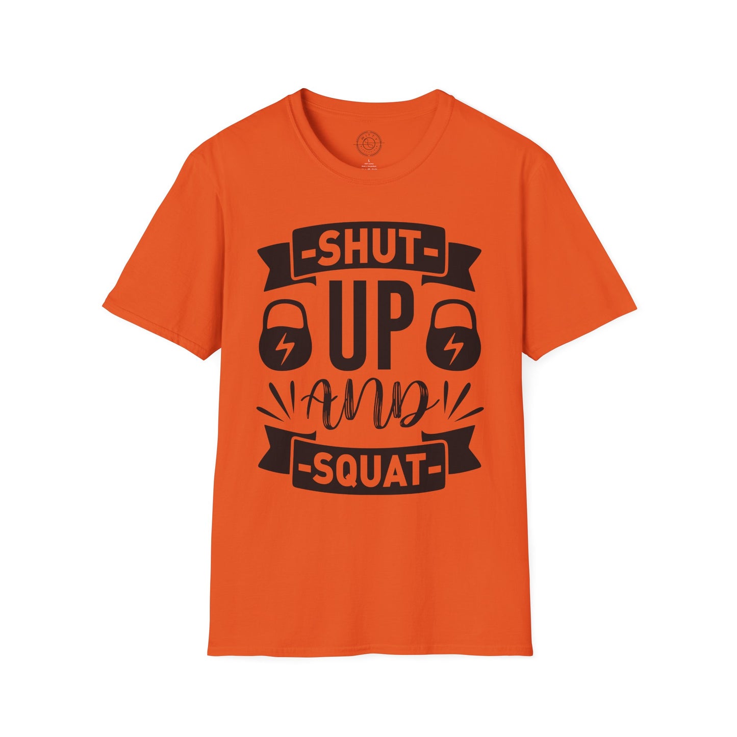 Shut Up and SQUAT - T-Shirt