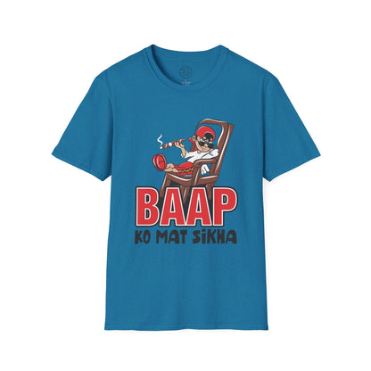 Baap Ko Mat Sikha - T-Shirt