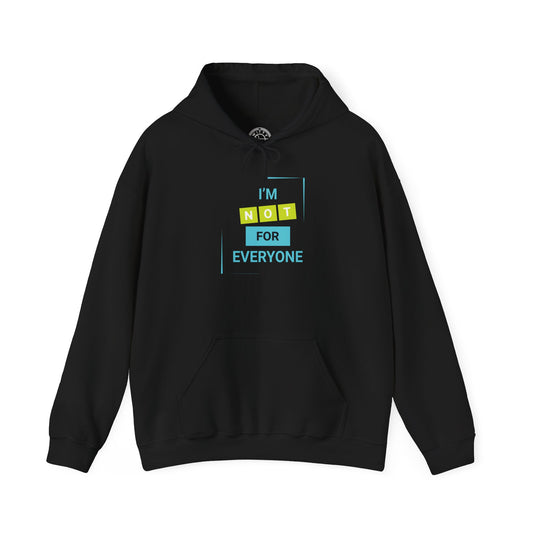 I'm not for Everyone -  Hoodie