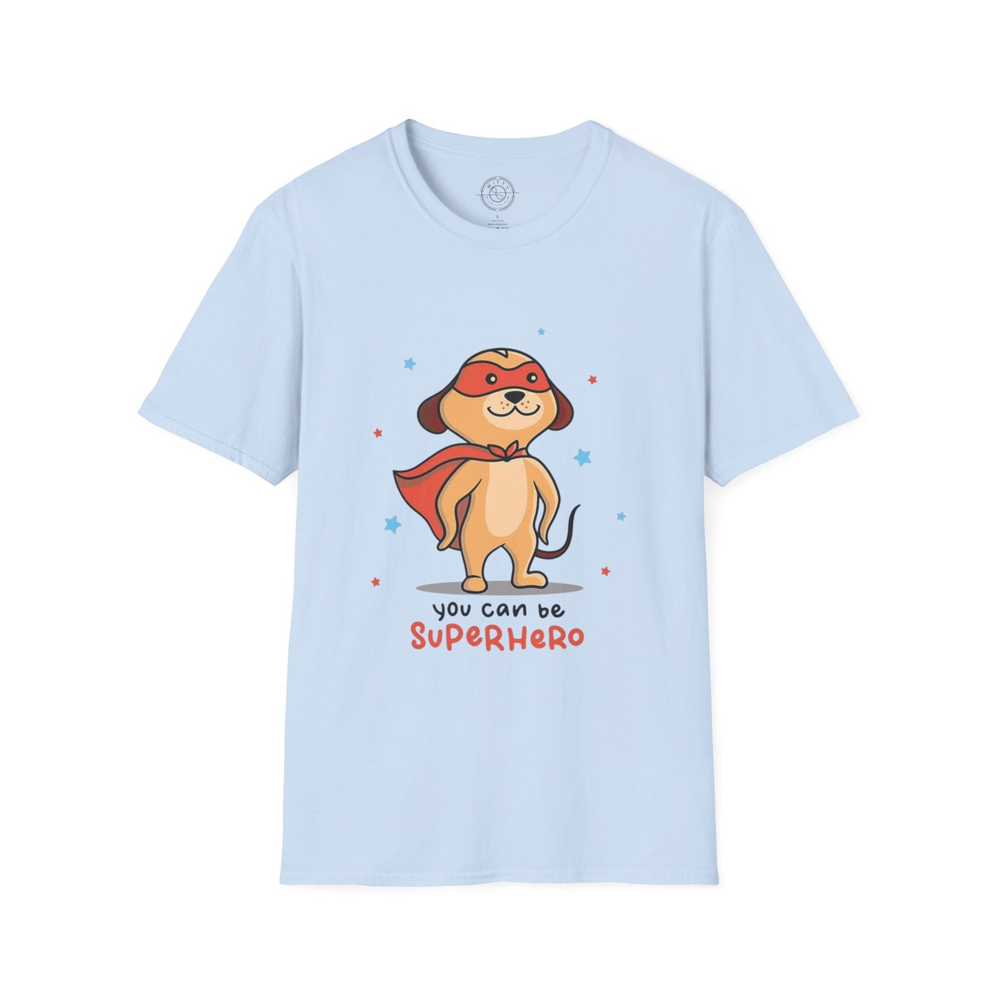 You can be a Superhero  - T-Shirt