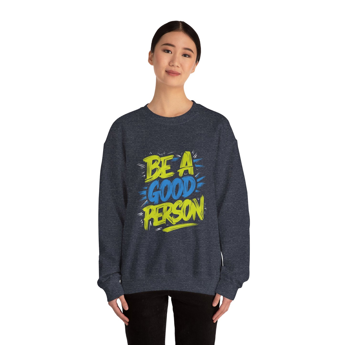 Be a Good Person - Sweatshirt