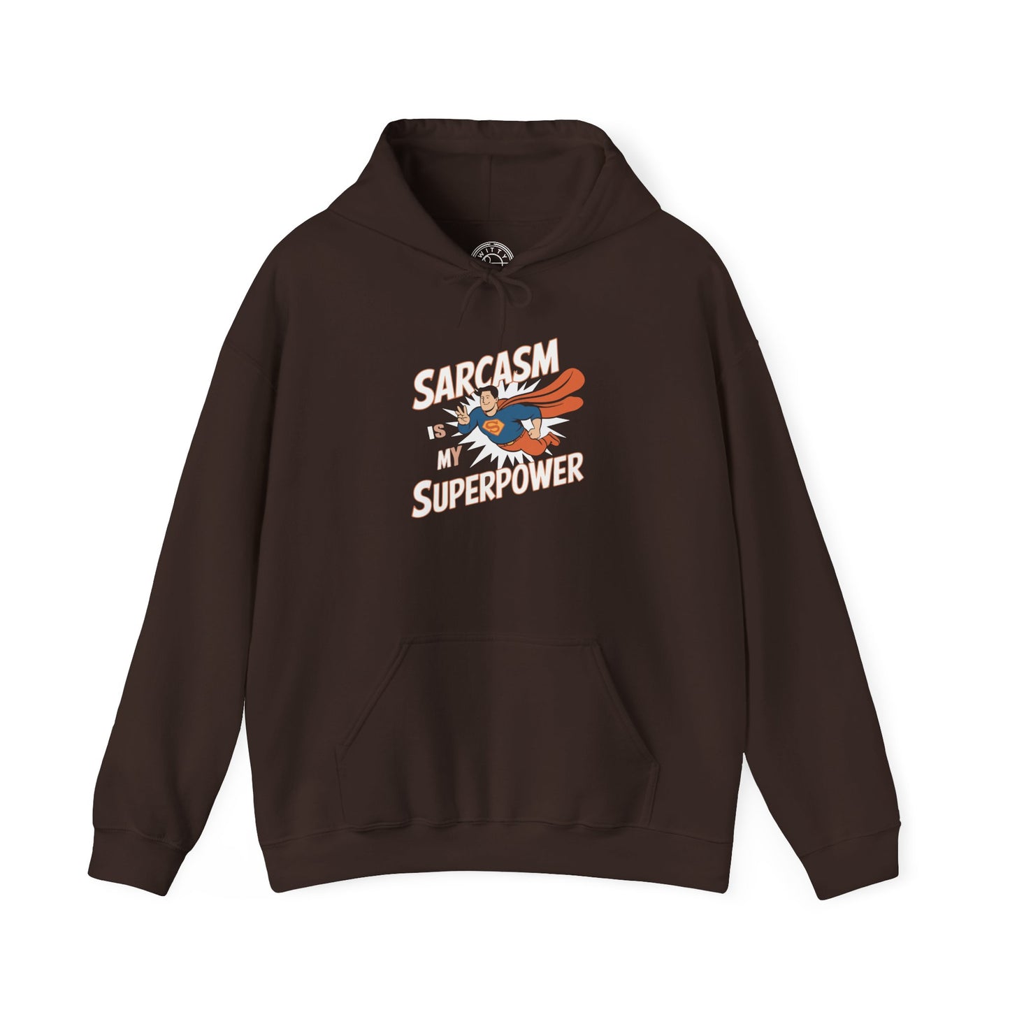 Sarcasm is my Superpower -  Hoodie