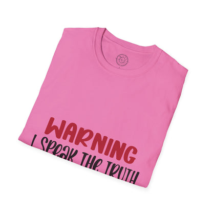 Warning! I Speak the truth - T-Shirt