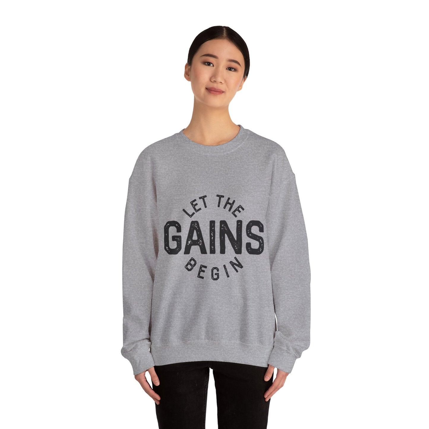 Let the GAINs BEGIN - Sweatshirt