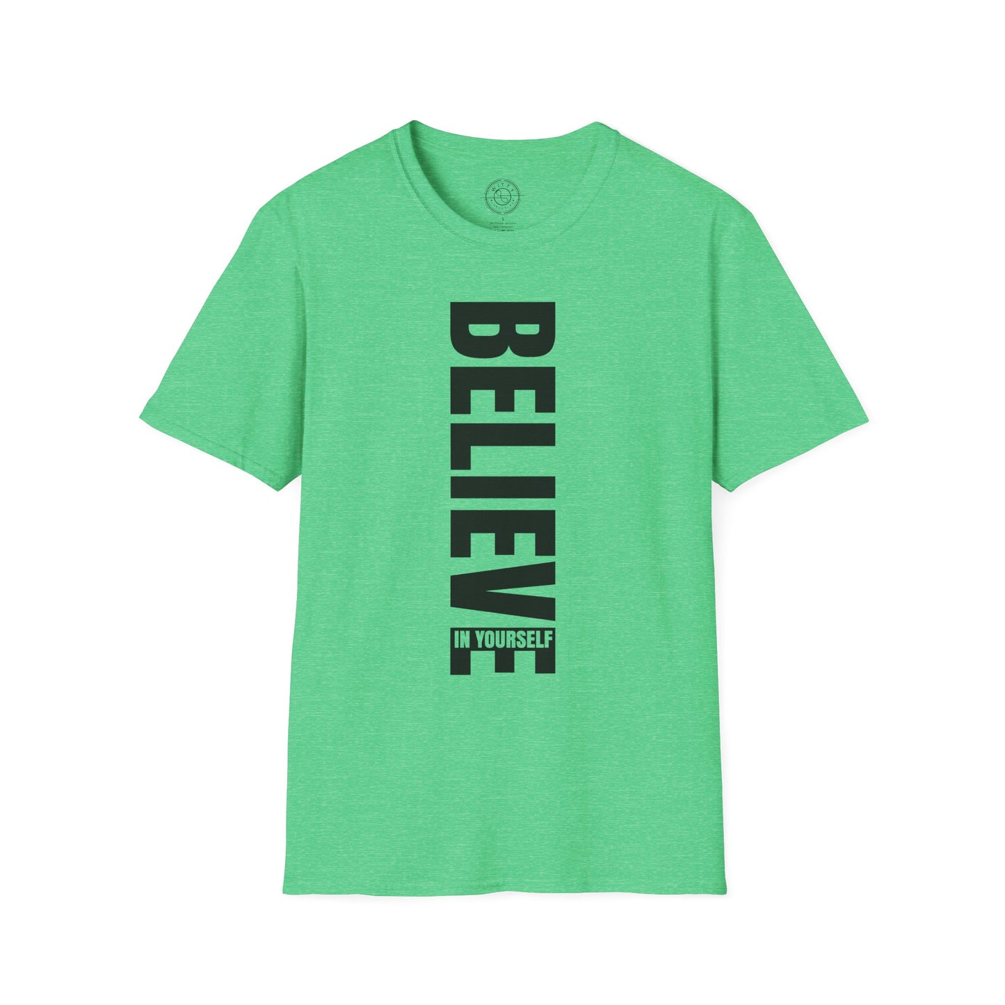 Believe In Yourself - T-Shirt